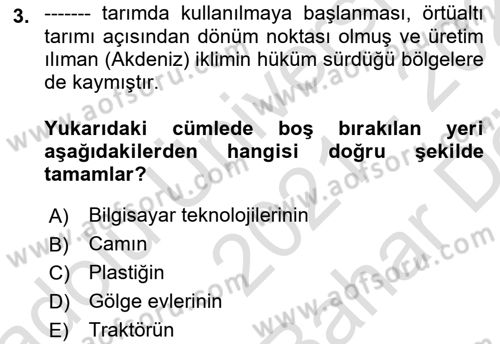Örtü Altı Üretim Sistemleri Dersi 2021 - 2022 Yılı (Vize) Ara Sınav Soruları 3. Soru