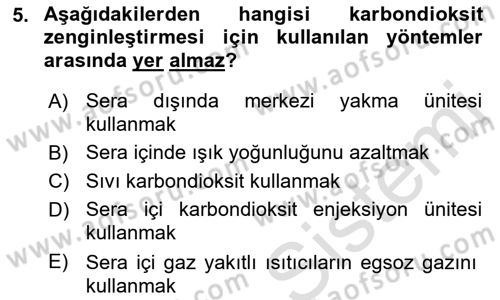 Örtü Altı Üretim Sistemleri Dersi 2021 - 2022 Yılı (Final) Dönem Sonu Sınav Soruları 5. Soru