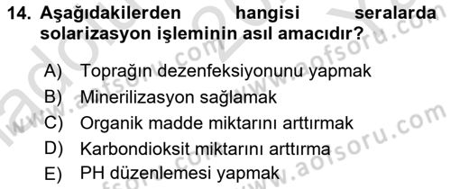Örtü Altı Üretim Sistemleri Dersi 2021 - 2022 Yılı Yaz Okulu Sınav Soruları 14. Soru