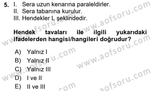 Örtü Altı Üretim Sistemleri Dersi 2021 - 2022 Yılı Yaz Okulu Sınav Soruları 5. Soru