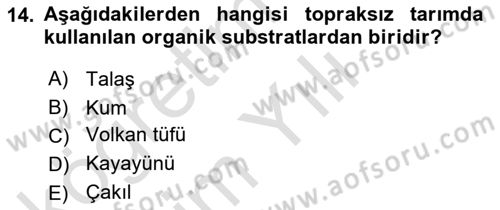 Örtü Altı Üretim Sistemleri Dersi 2022 - 2023 Yılı Yaz Okulu Sınav Soruları 14. Soru