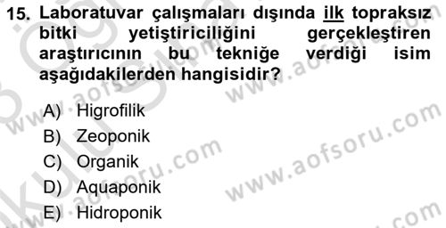 Örtü Altı Üretim Sistemleri Dersi 2022 - 2023 Yılı Yaz Okulu Sınav Soruları 15. Soru