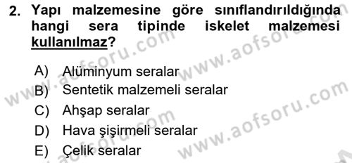 Örtü Altı Üretim Sistemleri Dersi 2022 - 2023 Yılı Yaz Okulu Sınav Soruları 2. Soru