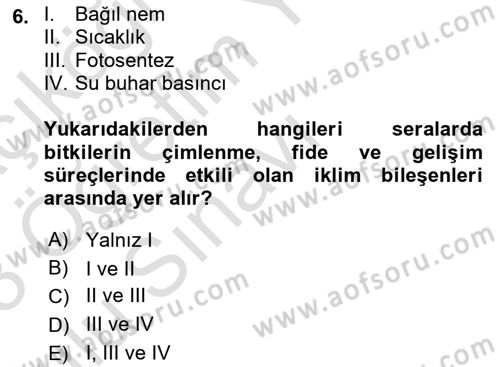 Örtü Altı Üretim Sistemleri Dersi 2022 - 2023 Yılı Yaz Okulu Sınav Soruları 6. Soru