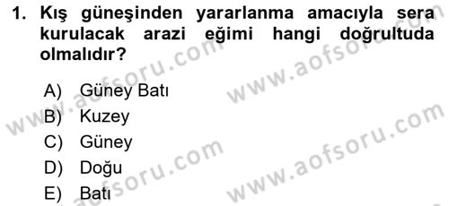 Örtü Altı Üretim Sistemleri Dersi 2023 - 2024 Yılı (Vize) Ara Sınav Soruları 1. Soru