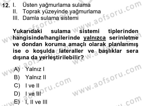 Örtü Altı Üretim Sistemleri Dersi 2023 - 2024 Yılı (Vize) Ara Sınav Soruları 12. Soru