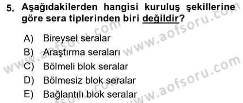 Örtü Altı Üretim Sistemleri Dersi 2023 - 2024 Yılı (Vize) Ara Sınav Soruları 5. Soru