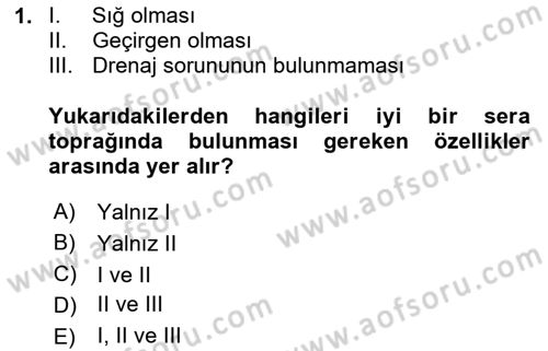Örtü Altı Üretim Sistemleri Dersi 2023 - 2024 Yılı (Final) Dönem Sonu Sınav Soruları 1. Soru
