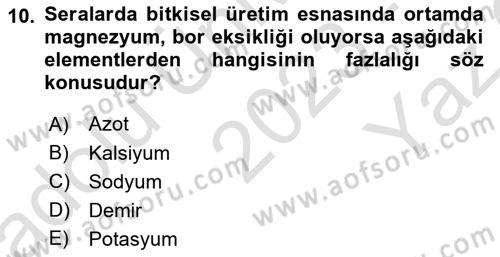 Örtü Altı Üretim Sistemleri Dersi 2023 - 2024 Yılı Yaz Okulu Sınav Soruları 10. Soru