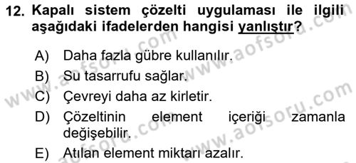 Örtü Altı Üretim Sistemleri Dersi 2024 - 2025 Yılı (Final) Dönem Sonu Sınav Soruları 12. Soru