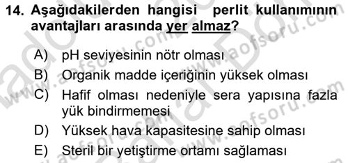 Örtü Altı Üretim Sistemleri Dersi 2024 - 2025 Yılı (Final) Dönem Sonu Sınav Soruları 14. Soru