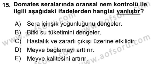 Örtü Altı Üretim Sistemleri Dersi 2024 - 2025 Yılı (Final) Dönem Sonu Sınav Soruları 15. Soru