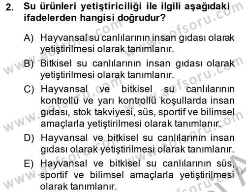 Balık Yetiştiriciliği Dersi 2013 - 2014 Yılı (Vize) Ara Sınav Soruları 2. Soru