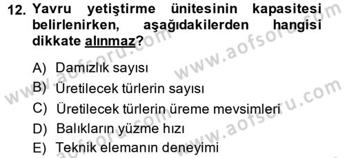 Balık Yetiştiriciliği Dersi 2013 - 2014 Yılı (Final) Dönem Sonu Sınav Soruları 12. Soru