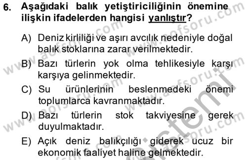 Balık Yetiştiriciliği Dersi 2013 - 2014 Yılı (Final) Dönem Sonu Sınav Soruları 6. Soru
