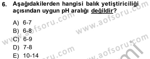 Balık Yetiştiriciliği Dersi 2014 - 2015 Yılı (Vize) Ara Sınav Soruları 6. Soru
