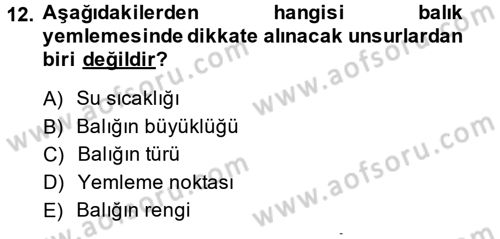 Balık Yetiştiriciliği Dersi 2014 - 2015 Yılı (Final) Dönem Sonu Sınav Soruları 12. Soru