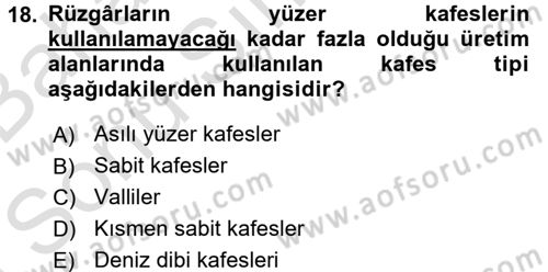 Balık Yetiştiriciliği Dersi 2016 - 2017 Yılı (Final) Dönem Sonu Sınav Soruları 18. Soru