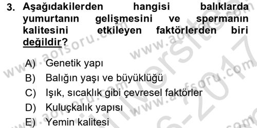 Balık Yetiştiriciliği Dersi 2016 - 2017 Yılı (Final) Dönem Sonu Sınav Soruları 3. Soru