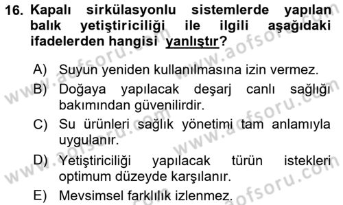 Balık Yetiştiriciliği Dersi 2021 - 2022 Yılı (Final) Dönem Sonu Sınav Soruları 16. Soru