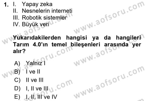 Tarım 4.0 Dersi 2024 - 2025 Yılı Yaz Okulu Sınav Soruları 1. Soru