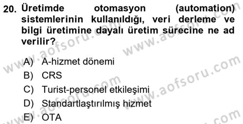 Turizmde Otomasyon Sistemleri Dersi 2020 - 2021 Yılı Yaz Okulu Sınav Soruları 20. Soru