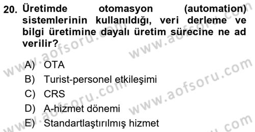 Turizmde Otomasyon Sistemleri Dersi 2021 - 2022 Yılı (Final) Dönem Sonu Sınav Soruları 20. Soru