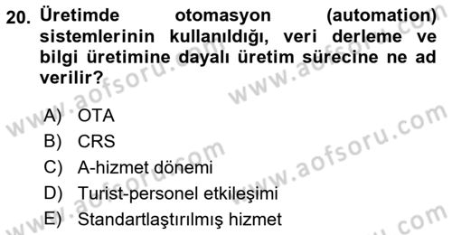 Turizmde Otomasyon Sistemleri Dersi 2022 - 2023 Yılı Yaz Okulu Sınav Soruları 20. Soru