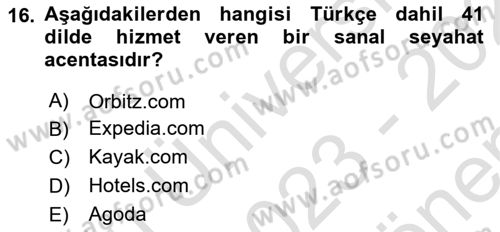 Turizmde Otomasyon Sistemleri Dersi 2023 - 2024 Yılı (Final) Dönem Sonu Sınav Soruları 16. Soru