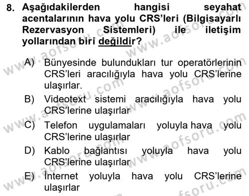 Turizmde Otomasyon Sistemleri Dersi 2023 - 2024 Yılı (Final) Dönem Sonu Sınav Soruları 8. Soru