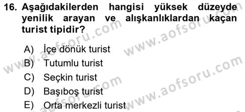 Turist Davranışı Dersi 2023 - 2024 Yılı (Vize) Ara Sınav Soruları 16. Soru