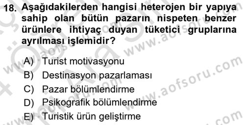 Turist Davranışı Dersi 2023 - 2024 Yılı (Vize) Ara Sınav Soruları 18. Soru