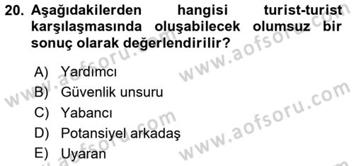 Turist Davranışı Dersi 2023 - 2024 Yılı Yaz Okulu Sınav Soruları 20. Soru