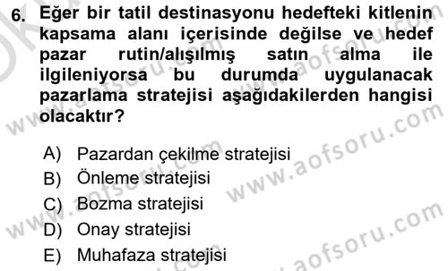 Turist Davranışı Dersi 2023 - 2024 Yılı Yaz Okulu Sınav Soruları 6. Soru