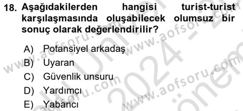 Turist Davranışı Dersi 2024 - 2025 Yılı (Final) Dönem Sonu Sınav Soruları 18. Soru