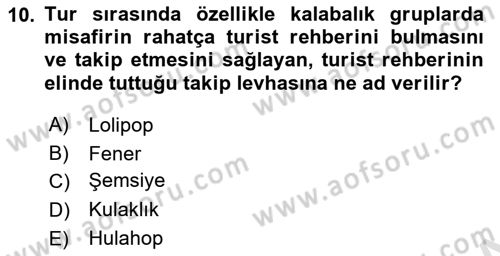 Turist Rehberliği Dersi 2020 - 2021 Yılı Yaz Okulu Sınav Soruları 10. Soru