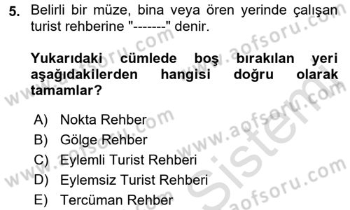 Turist Rehberliği Dersi 2021 - 2022 Yılı (Vize) Ara Sınav Soruları 5. Soru