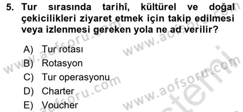 Turist Rehberliği Dersi 2024 - 2025 Yılı (Final) Dönem Sonu Sınav Soruları 5. Soru