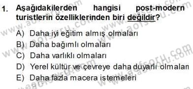 Genel Turizm Bilgisi Dersi 2013 - 2014 Yılı (Final) Dönem Sonu Sınav Soruları 1. Soru