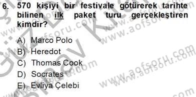 Genel Turizm Bilgisi Dersi 2014 - 2015 Yılı (Final) Dönem Sonu Sınav Soruları 6. Soru