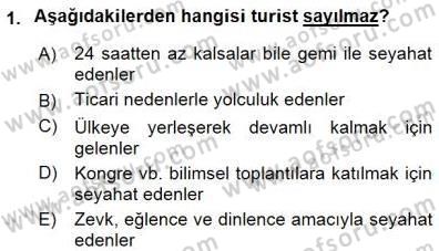 Genel Turizm Bilgisi Dersi 2015 - 2016 Yılı (Final) Dönem Sonu Sınav Soruları 1. Soru