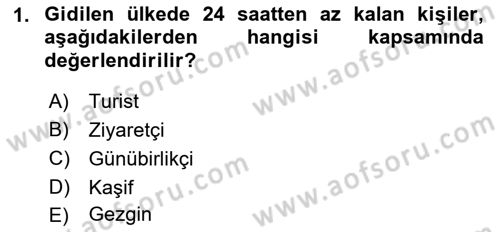 Genel Turizm Bilgisi Dersi 2021 - 2022 Yılı (Vize) Ara Sınav Soruları 1. Soru