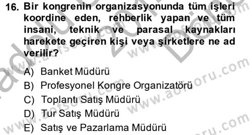 Kongre ve Etkinlik Yönetimi Dersi 2014 - 2015 Yılı (Final) Dönem Sonu Sınavı 16. Soru