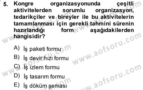 Kongre ve Etkinlik Yönetimi Dersi 2014 - 2015 Yılı (Final) Dönem Sonu Sınavı 5. Soru