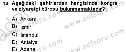 Kongre ve Etkinlik Yönetimi Dersi 2014 - 2015 Yılı Tek Ders Sınav Soruları 14. Soru