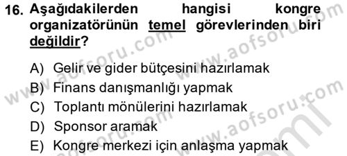 Kongre ve Etkinlik Yönetimi Dersi 2014 - 2015 Yılı Tek Ders Sınav Soruları 16. Soru