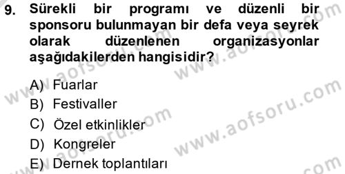 Kongre ve Etkinlik Yönetimi Dersi 2014 - 2015 Yılı Tek Ders Sınav Soruları 9. Soru