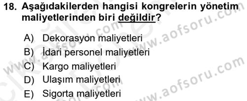 Kongre ve Etkinlik Yönetimi Dersi 2015 - 2016 Yılı (Vize) Ara Sınav Soruları 18. Soru