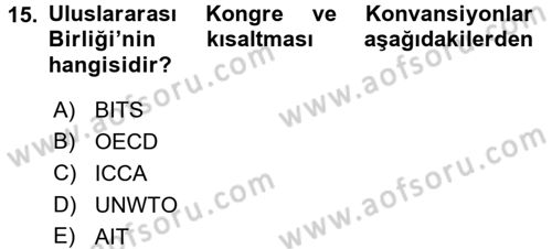 Kongre ve Etkinlik Yönetimi Dersi 2016 - 2017 Yılı 3 Ders Sınav Soruları 15. Soru