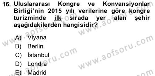 Kongre ve Etkinlik Yönetimi Dersi 2016 - 2017 Yılı 3 Ders Sınav Soruları 16. Soru